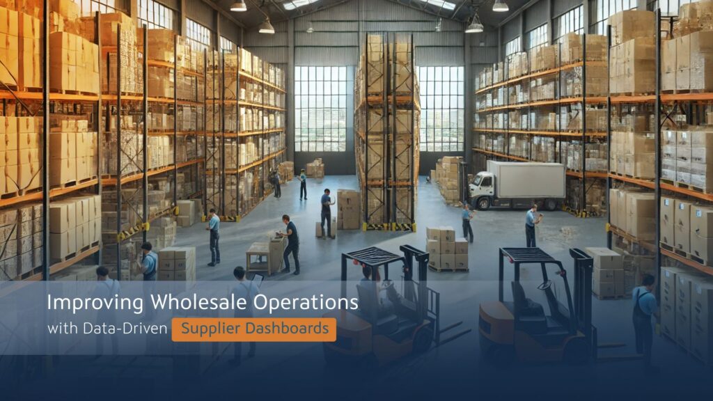 ตัวช่วยธุรกิจค้าส่ง “Supplier Dashboard” ในยุคที่ธุรกิจขับเคลื่อนด้วยข้อมูล